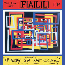 The Fall – The Real New Fall LP (Formerly 'Country On The Click') - RSD2025