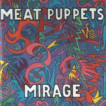 Meat Puppets – Mirage