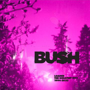 Bush – Loaded: The Greatest Hits 1994-2023 (Clear White Vinyl)