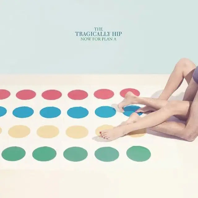 The Tragically Hip – Now For Plan A