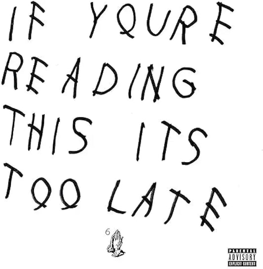 Drake – If You're Reading This It's Too Late