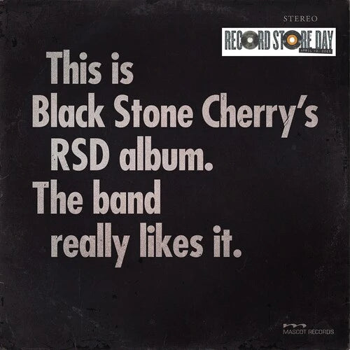 Black Stone Cherry – This is Black Stone Cherry's RSD album. The band really likes it.