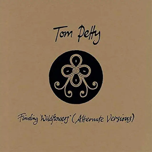 Tom Petty – Finding Wildflowers (Alternate Versions)