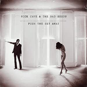 Nick Cave & The Bad Seeds – Push The Sky Away