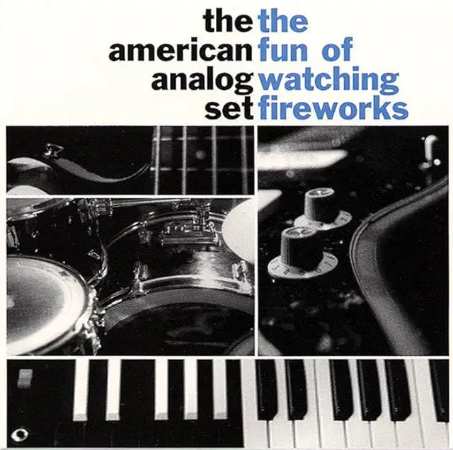 The American Analog Set – The Fun Of Watching Fireworks