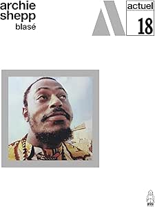 Archie Shepp – Blasé