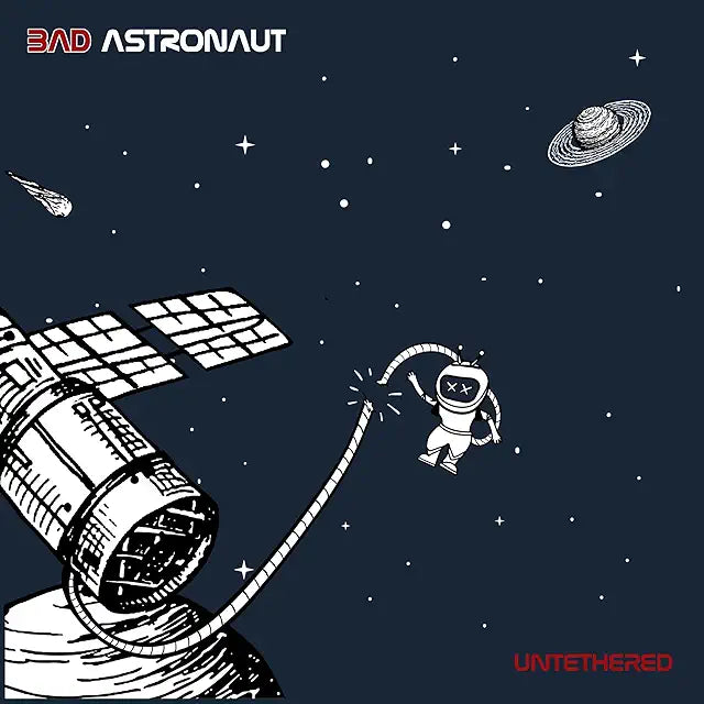Bad Astronaut – Untethered
