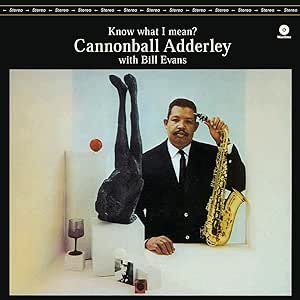 Cannonball Adderley With Bill Evans – Know What I Mean?