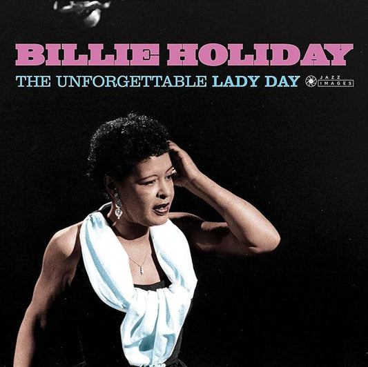 Billie Holiday – The Unforgettable Lady Day