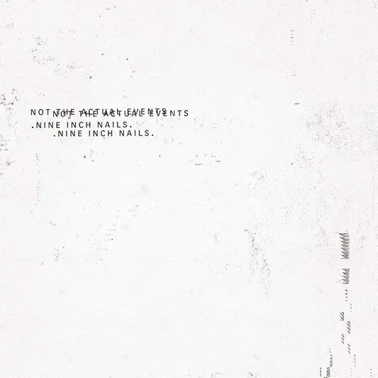 Nine Inch Nails – Not The Actual Events