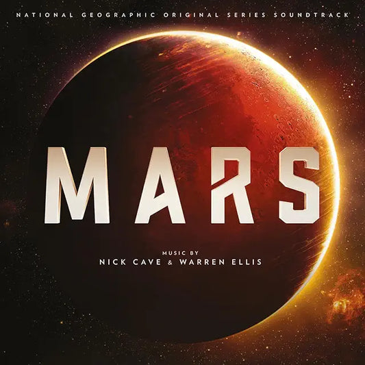 Nick Cave & Warren Ellis – Mars (National Geographic Original Series Soundtrack)