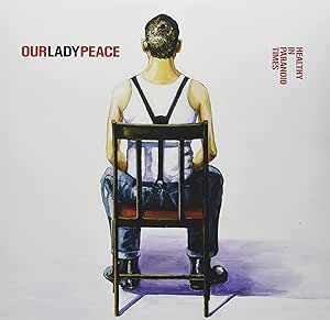 Our Lady Peace – Healthy In Paranoid Times