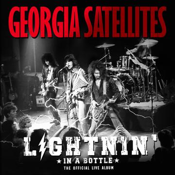 Georgia Satellites* – Lightnin' In A Bottle (The Official Live Album) (2 LP)