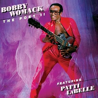 Bobby Womack Featuring Patti LaBelle – The Poet II