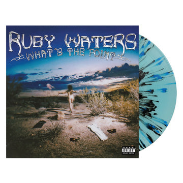 Ruby Waters – What's The Point? (Light Blue Splatter Vinyl)