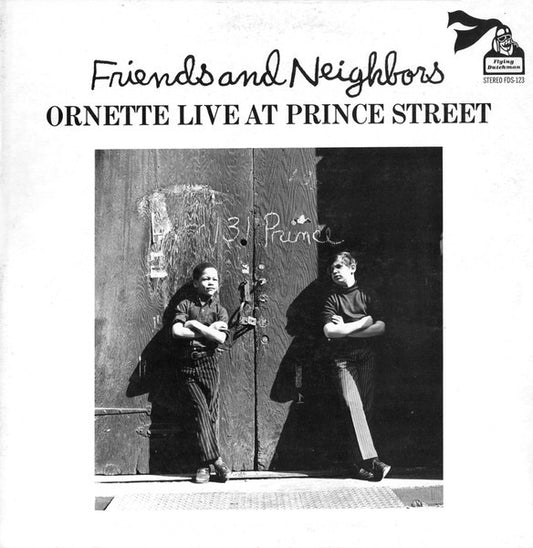 Ornette Coleman – Friends And Neighbors - Ornette Live At Prince Street