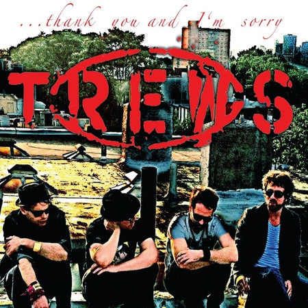 The Trews – ...Thank You And I'm Sorry